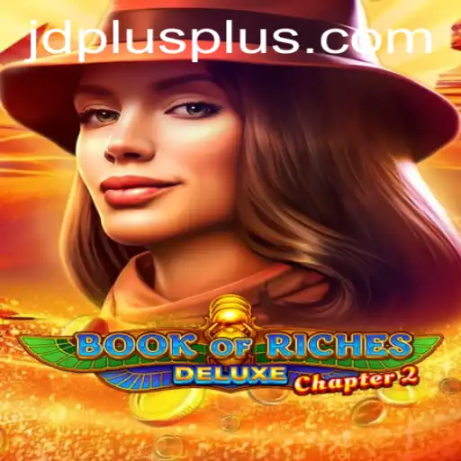 Exploring the Depths of Book of Riches Deluxe Chapter 2 with JDPLUS