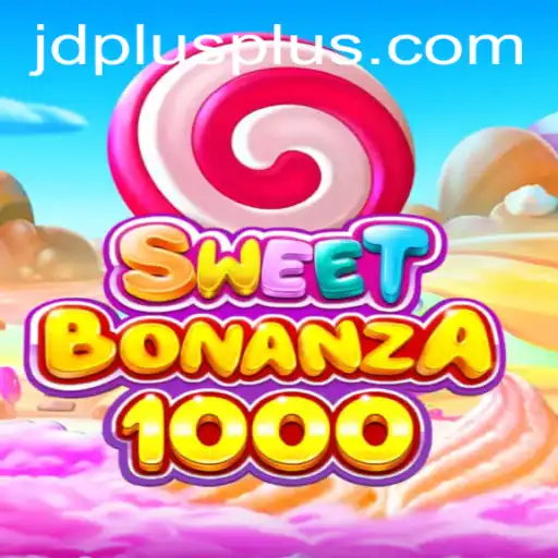 Exploring the Exciting World of SweetBonanza1000: A JDPLUS Adventure
